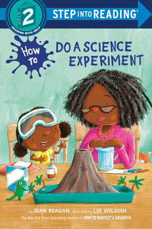 How to Do a Science Experiment TR by Jean Reagan; illustrated by Lee Wildish