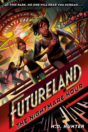 Futureland: The Nightmare Hour DG by H.D. Hunter; illustrated by Khadijah Khatib