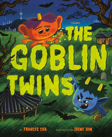 The Goblin Twins Hardcover by Frances Cha; illustrated by Jaime Kim