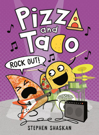 Pizza and Taco: Rock Out! Hardcover by Stephen Shaskan