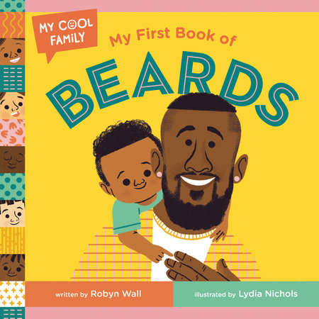 My First Book of Beards Ebook by Robyn Wall; illustrated by Lydia Nichols