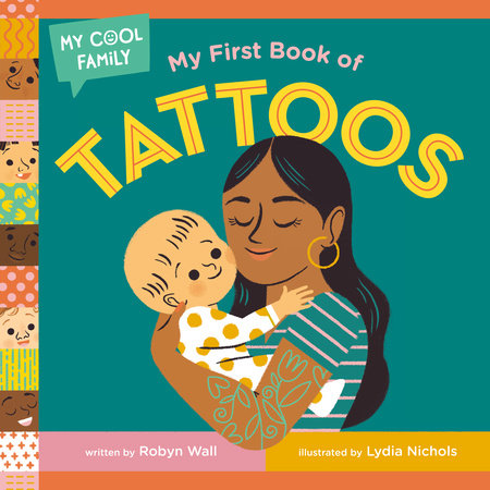 My First Book of Tattoos EL by Robyn Wall; illustrated by Lydia Nichols
