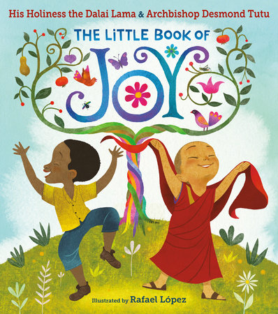 The Little Book of Joy Hardcover by His Holiness the Dalai Lama and Archbishop Desmond Tutu; illustrated by Rafael López