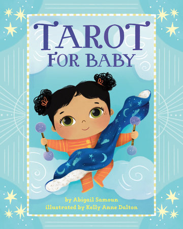 Tarot for Baby EL by Abigail Samoun; illustrated by Kelly Anne Dalton