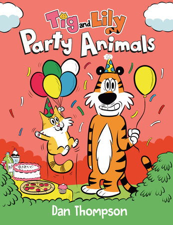 Party Animals (Tig and Lily Book 2) Hardcover by Dan Thompson