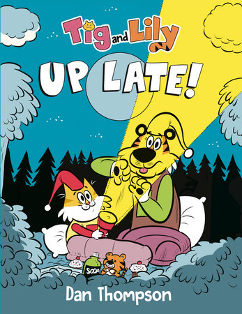 Tig and Lily: Up Late! Hardcover by Dan Thompson