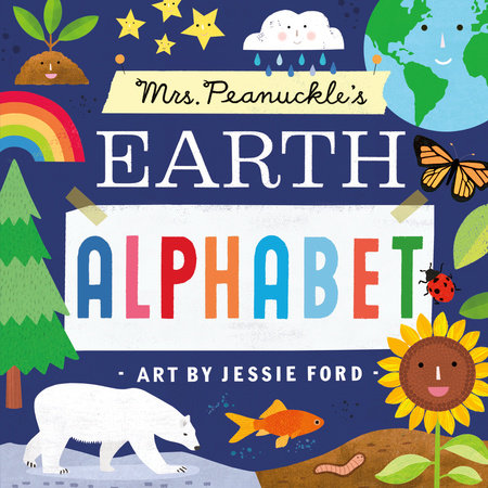 Mrs. Peanuckle's Earth Alphabet EL by Mrs. Peanuckle; illustrated by Jesise Ford