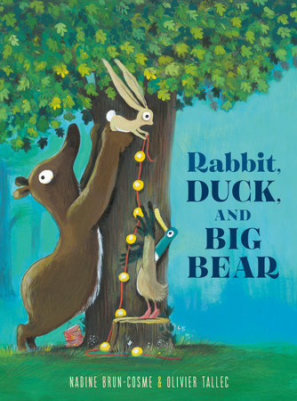 Rabbit, Duck, and Big Bear Hardcover by Nadine Brun-Cosme; illustrated by Olivier Tallec