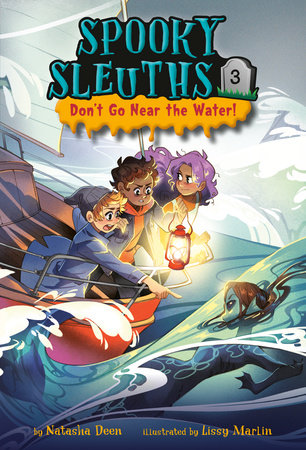 Spooky Sleuths #3: Don't Go Near the Water! DG by Natasha Deen; illustrated by Lissy Marlin