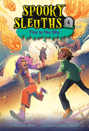 Spooky Sleuths #4: Fire in the Sky DG by Natasha Deen; illustrated by Lissy Marlin