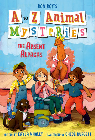 A to Z Animal Mysteries #1: The Absent Alpacas DG by Ron Roy and Kayla Whaley; illustrated by Chloe Burgett