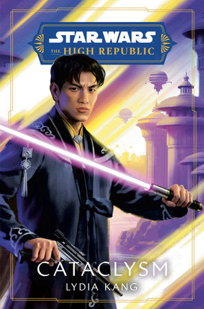 Star Wars: Cataclysm (The High Republic) Paperback by Lydia Kang