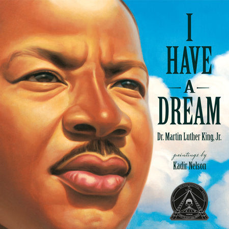 I Have A Dream Paperback by Martin Luther King, Jr.; illustrated by Kadir Nelson