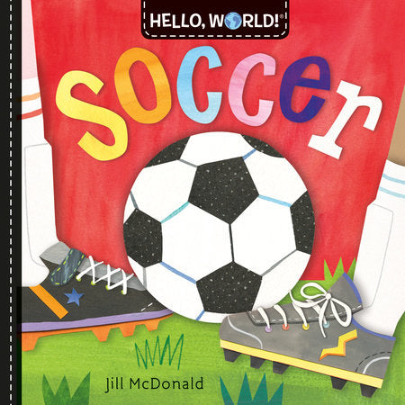 Hello, World! Soccer Board Book by Jill McDonald
