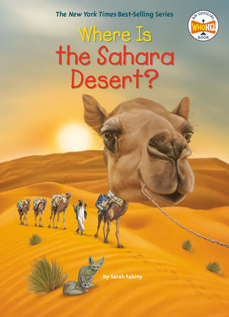 Where Is the Sahara Desert? DG by Sarah Fabiny; Illustrated by David Malan