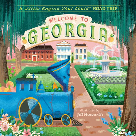 Welcome to Georgia: A Little Engine That Could Road Trip Ebook by Watty Piper; Illustrated by Jill Howarth
