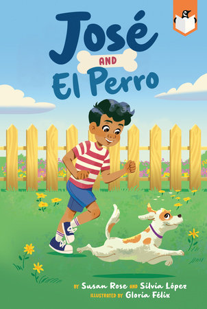 José and El Perro Paperback by Susan Rose and Silvia López; Illustrated by Gloria Felix