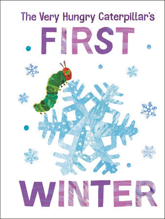 The Very Hungry Caterpillar's First Winter EL by Eric Carle; Illustrated by Eric Carle