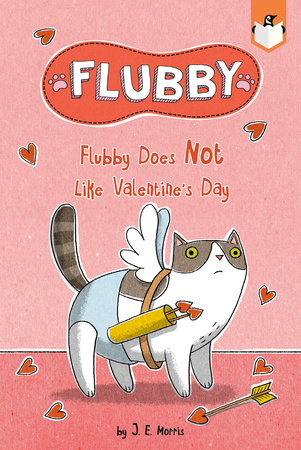Flubby Does Not Like Valentine's Day DG by J. E. Morris; Illustrated by J. E. Morris