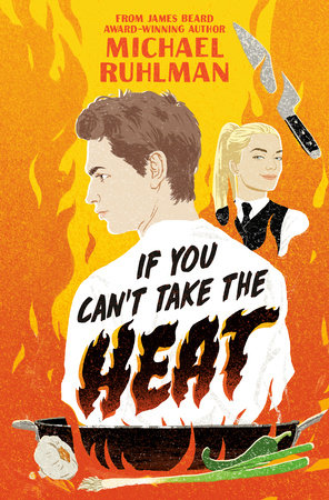 If You Can't Take the Heat TR by Michael Ruhlman