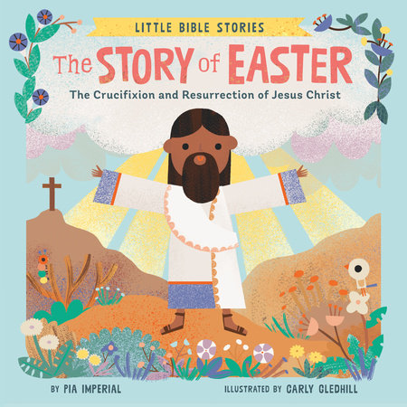 The Story of Easter Ebook by Pia Imperial; Illustrated by Carly Gledhill