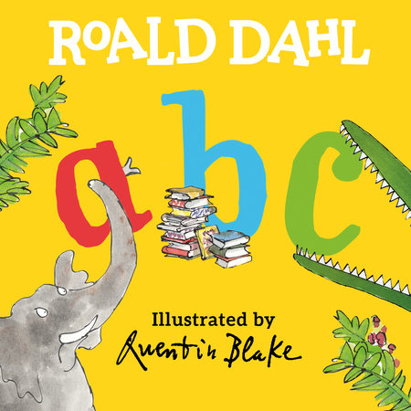 Roald Dahl ABC EL by Roald Dahl; Illustrated by Quentin Blake