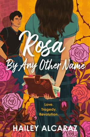 Rosa by Any Other Name Hardcover by Hailey Alcaraz