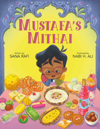 Mustafa's Mithai Hardcover by Sana Rafi; illustrated by Nabi H. Ali