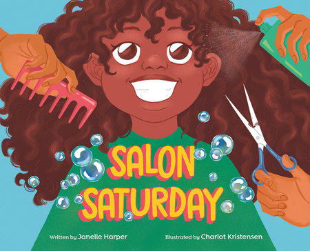 Salon Saturday Hardcover by Janelle Harper; illustrated by Charlot Kristensen