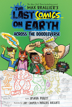The Last Comics on Earth: Across the Doodleverse Hardcover by Max Brallier and Joshua Pruett; illustrated by Jay Cooper
