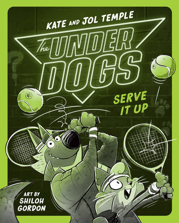 The Underdogs Serve It Up Paperback by Kate and Jol Temple; Illustrated by Shiloh Gordon