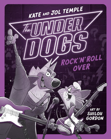 The Underdogs Rock 'n' Roll Over Paperback by Kate and Jol Temple; Illustrated by Shiloh Gordon