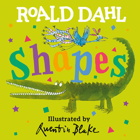 Roald Dahl Shapes EL by Roald Dahl; Illustrated by Quentin Blake