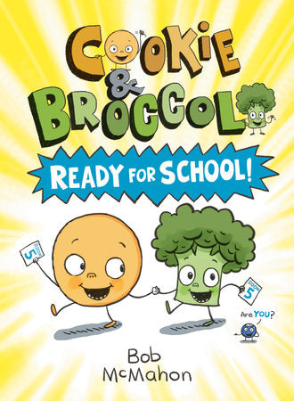 Cookie & Broccoli: Ready for School!: A Graphic Novel TR by Bob McMahon