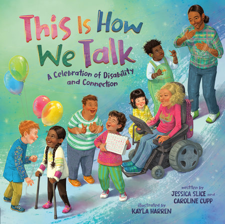 This Is How We Talk Hardcover by Jessica Slice and Caroline Cupp; illustrated by Kayla Harren