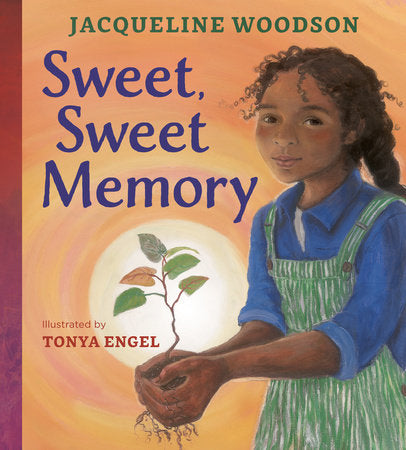 Sweet, Sweet Memory Hardcover by Jacqueline Woodson; illustrated by Tonya Engel