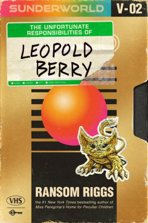 Sunderworld, Vol. 2: The Unfortunate Responsibilities of Leopold Berry Hardcover by Ransom Riggs