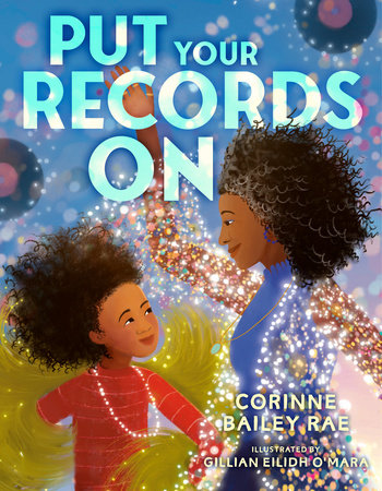 Put Your Records On Hardcover by Corinne Bailey Rae; illustrated by Gillian Eilidh O'Mara