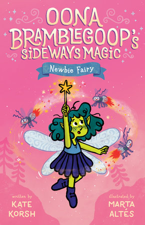 Newbie Fairy DG by Kate Korsh; illustrated by Marta Altés