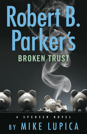 Robert B. Parker's Broken Trust Paperback by Mike Lupica