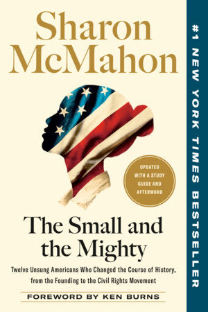 The Small and the Mighty Paperback by Sharon McMahon; foreword by Ken Burns