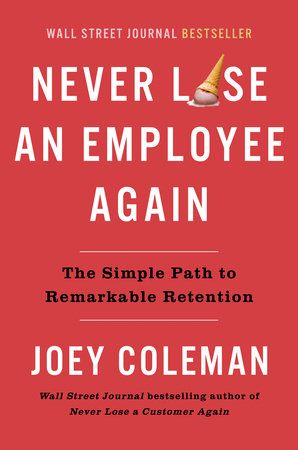 Never Lose an Employee Again Hardcover by Joey Coleman