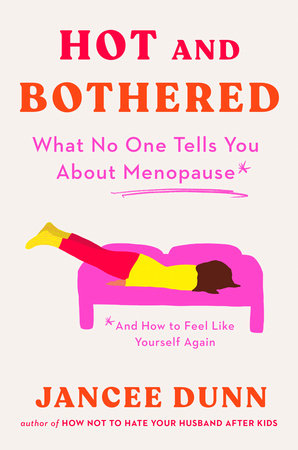 Hot and Bothered Hardcover by Jancee Dunn