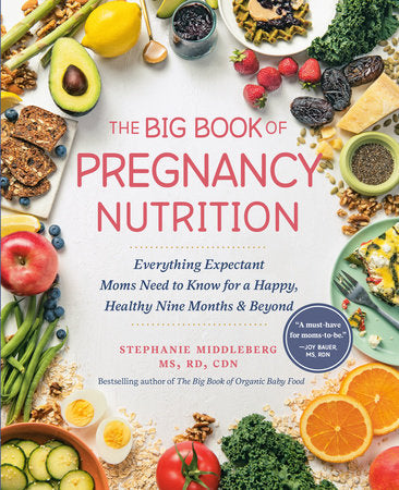 The Big Book of Pregnancy Nutrition Paperback by Stephanie Middleberg, MS, RD, CDN
