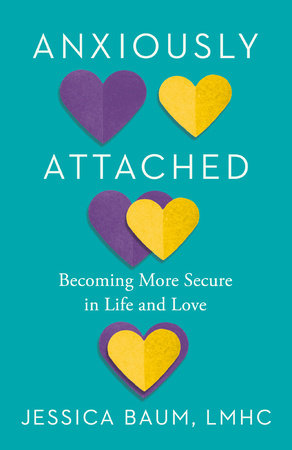 Anxiously Attached Paperback by Jessica Baum, LMHC
