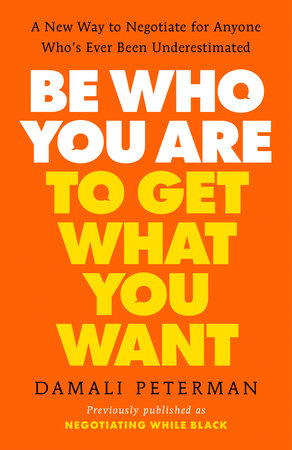 Be Who You Are to Get What You Want TR by Damali Peterman