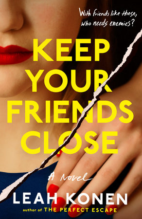Keep Your Friends Close Paperback by Leah Konen