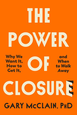 The Power of Closure Hardcover by Gary McClain, PhD