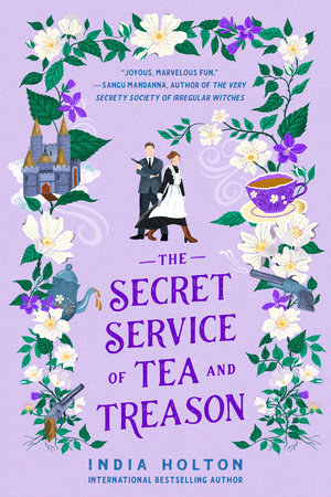 The Secret Service of Tea and Treason Paperback by India Holton