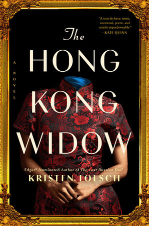 The Hong Kong Widow Hardcover by Kristen Loesch